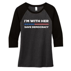 IM With Her Save Democracy 2024 President Women's Tri-Blend 3/4-Sleeve Raglan Shirt