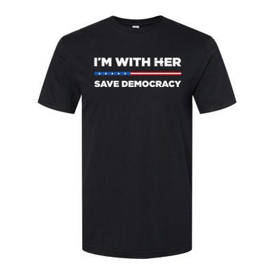 IM With Her Save Democracy 2024 President Softstyle CVC T-Shirt