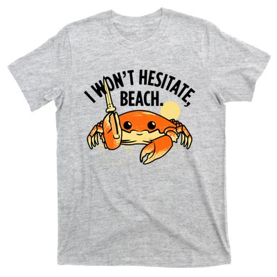 I Won't Hesitate, Beach Funny Summer Men Women T-Shirt