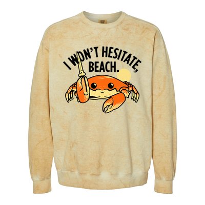 I Won't Hesitate, Beach Funny Summer Men Women Colorblast Crewneck Sweatshirt