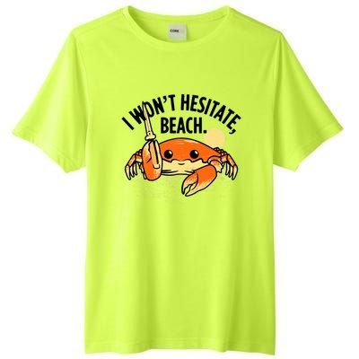 I Won't Hesitate, Beach Funny Summer Men Women Tall Fusion ChromaSoft Performance T-Shirt