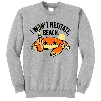 I Won't Hesitate, Beach Funny Summer Men Women Sweatshirt