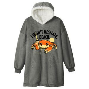 I Won't Hesitate, Beach Funny Summer Men Women Hooded Wearable Blanket