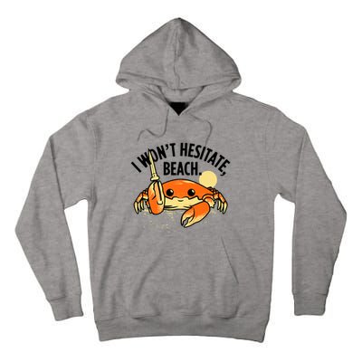 I Won't Hesitate, Beach Funny Summer Men Women Tall Hoodie