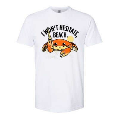 I Won't Hesitate, Beach Funny Summer Men Women Softstyle CVC T-Shirt