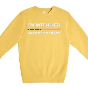 IM With Her Save Democracy 2024 President Premium Crewneck Sweatshirt