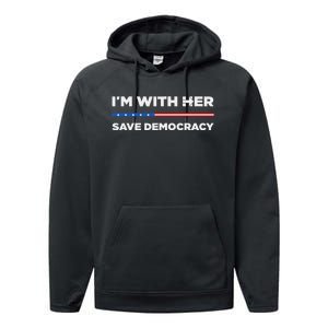 IM With Her Save Democracy 2024 President Performance Fleece Hoodie