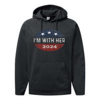 IM With Her Kamala Vote For 2024 President Kamala Harris Performance Fleece Hoodie