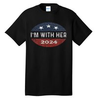 IM With Her Kamala Vote For 2024 President Kamala Harris Tall T-Shirt