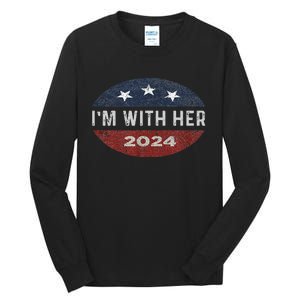 IM With Her Kamala Vote For 2024 President Kamala Harris Tall Long Sleeve T-Shirt