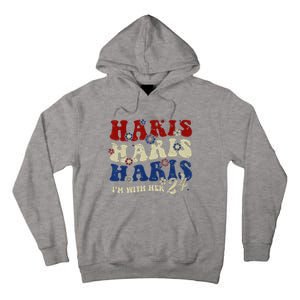 IM With Her Kamala Vote For 2024 President Kamala Harris Tall Hoodie