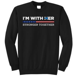 IM With Her Stronger Together Kamala Harris 2024 Sweatshirt