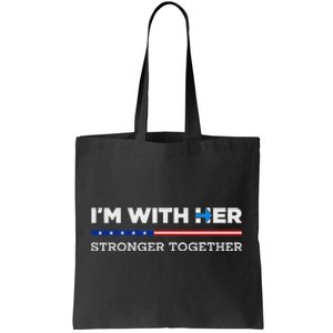 IM With Her Stronger Together Kamala Harris 2024 Tote Bag