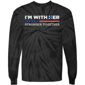 IM With Her Stronger Together Kamala Harris 2024 Tie-Dye Long Sleeve Shirt