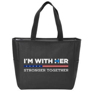 IM With Her Stronger Together Kamala Harris 2024 Zip Tote Bag