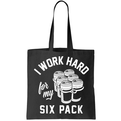 I Work Hard For My Six Pack Funny Beer Meme Bag