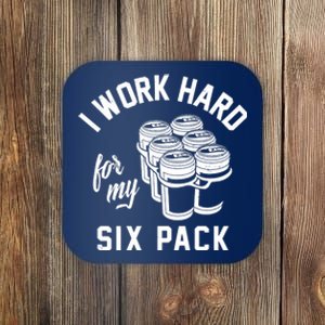 I Work Hard For My Six Pack Funny Beer Meme Coaster