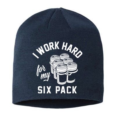 I Work Hard For My Six Pack Funny Beer Meme Sustainable Beanie