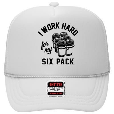 I Work Hard For My Six Pack Funny Beer Meme High Crown Mesh Back Trucker Hat