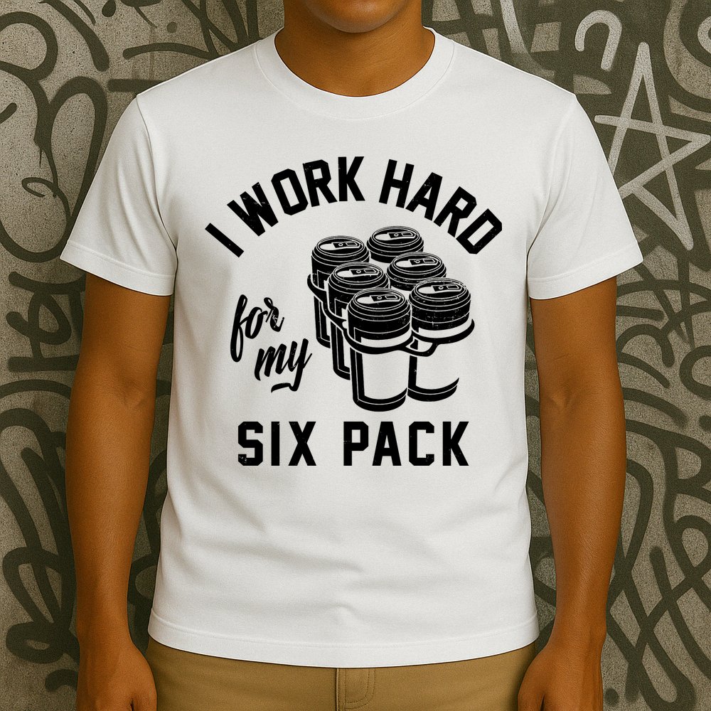 I Work Hard For My Six Pack Funny Beer Meme T-Shirt