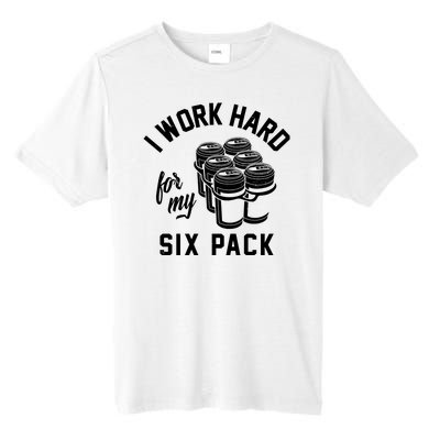 I Work Hard For My Six Pack Funny Beer Meme Tall Fusion ChromaSoft Performance T-Shirt