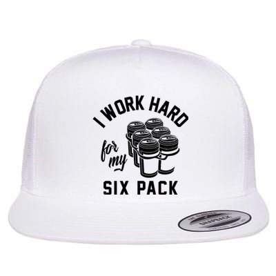 I Work Hard For My Six Pack Funny Beer Meme Flat Bill Trucker Hat