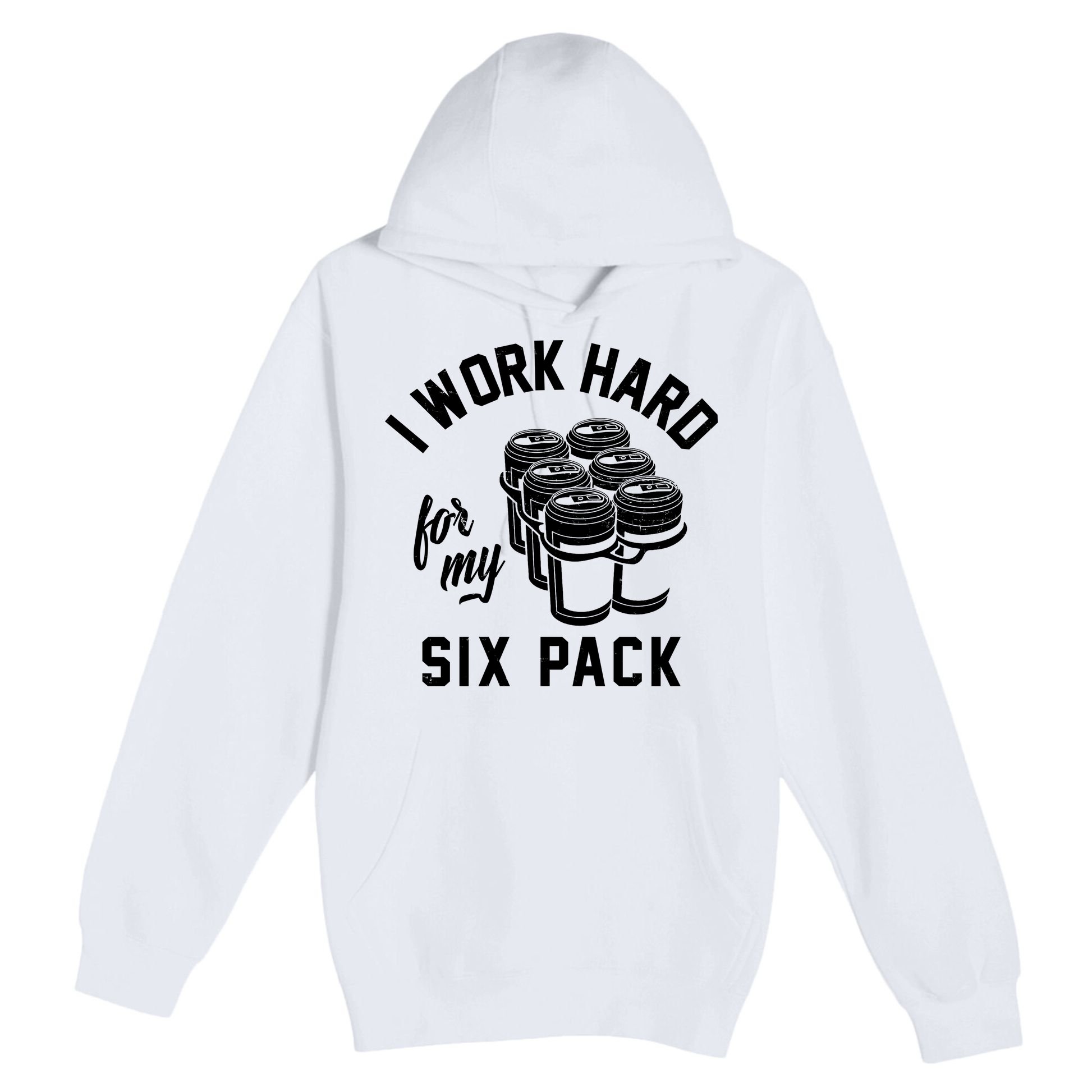 I Work Hard For My Six Pack Funny Beer Meme Premium Pullover Hoodie