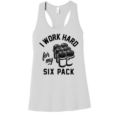 I Work Hard For My Six Pack Funny Beer Meme Women's Racerback Tank