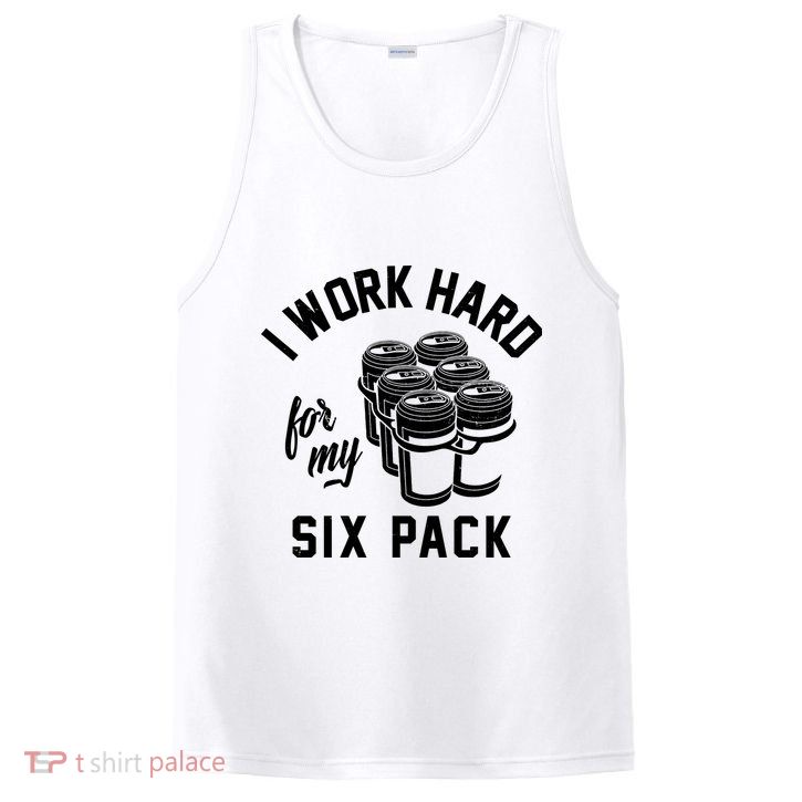 I Work Hard For My Six Pack Funny Beer Meme PosiCharge Competitor Tank