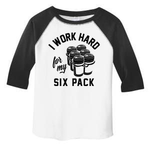 I Work Hard For My Six Pack Funny Beer Meme Toddler Fine Jersey T-Shirt