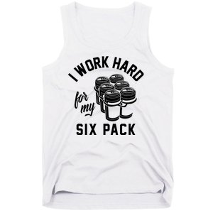 I Work Hard For My Six Pack Funny Beer Meme Tank Top