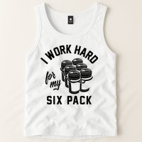I Work Hard For My Six Pack Funny Beer Meme Tank Top
