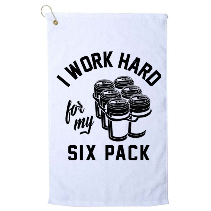 I Work Hard For My Six Pack Funny Beer Meme Platinum Collection Golf Towel