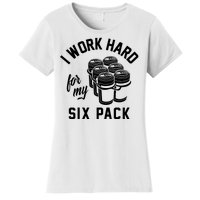 I Work Hard For My Six Pack Funny Beer Meme Women's T-Shirt