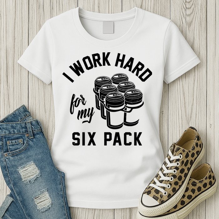 I Work Hard For My Six Pack Funny Beer Meme Womens T-Shirt