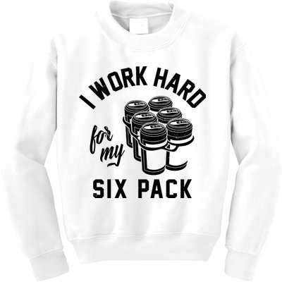 I Work Hard For My Six Pack Funny Beer Meme Kids Sweatshirt