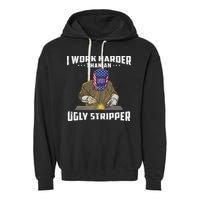 I Work Harder Than An Ugly Stripper Funny Welder Welding Garment-Dyed Fleece Hoodie