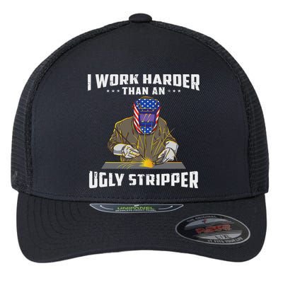 I Work Harder Than An Ugly Stripper Funny Welder Welding Flexfit Unipanel Trucker Cap