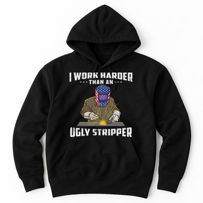 I Work Harder Than An Ugly Stripper Funny Welder Welding Hoodie