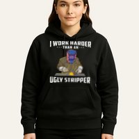 I Work Harder Than An Ugly Stripper Funny Welder Welding Hoodie