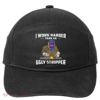 I Work Harder Than An Ugly Stripper Funny Welder Welding 7-Panel Snapback Hat