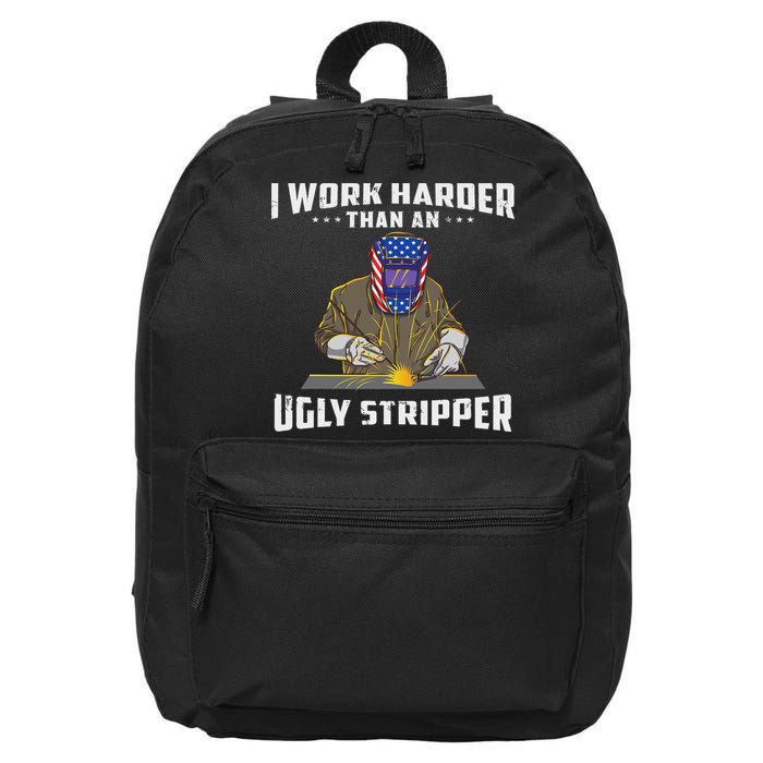 I Work Harder Than An Ugly Stripper Funny Welder Welding 16 in Basic Backpack