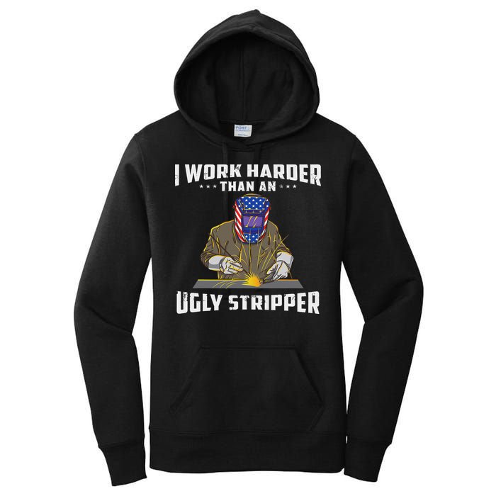 I Work Harder Than An Ugly Stripper Funny Welder Welding Women's Pullover Hoodie