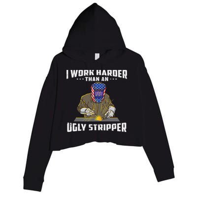 I Work Harder Than An Ugly Stripper Funny Welder Welding Crop Fleece Hoodie