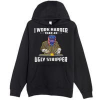 I Work Harder Than An Ugly Stripper Funny Welder Welding Premium Pullover Hoodie