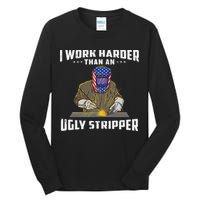 I Work Harder Than An Ugly Stripper Funny Welder Welding Tall Long Sleeve T-Shirt