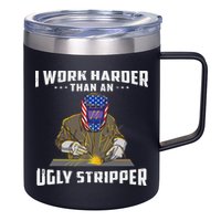 I Work Harder Than An Ugly Stripper Funny Welder Welding 12oz Stainless Steel Coffee Mug