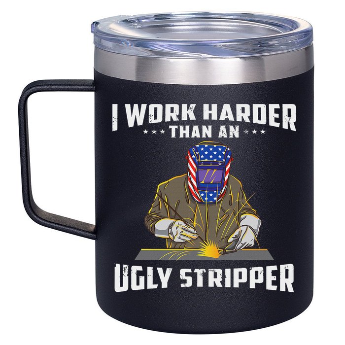 I Work Harder Than An Ugly Stripper Funny Welder Welding 12oz Stainless Steel Coffee Mug