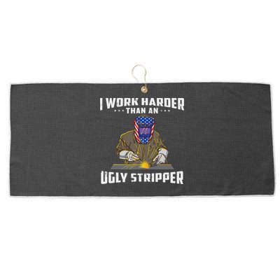 I Work Harder Than An Ugly Stripper Funny Welder Welding Large Microfiber Waffle Golf Towel