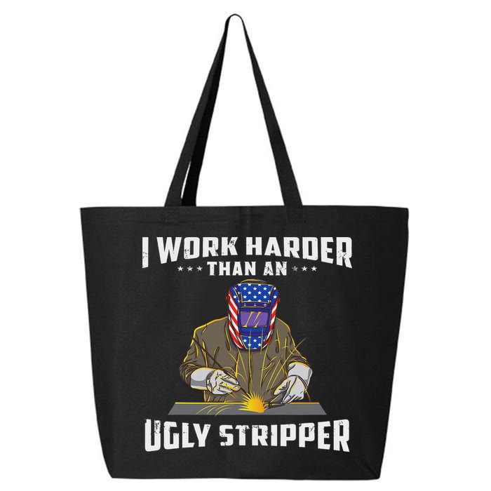 I Work Harder Than An Ugly Stripper Funny Welder Welding 25L Jumbo Tote